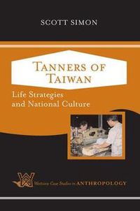 Cover image for Tanners of Taiwan: Life Strategies and National Culture