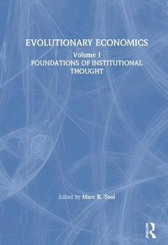 Cover image for Evolutionary Economics: Foundations of Institutional Thought