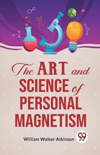 The Art and Science of Personal Magnetism