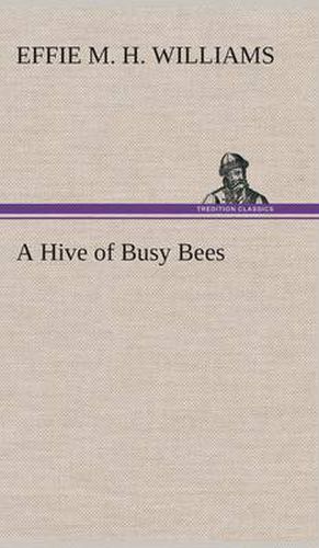 A Hive of Busy Bees