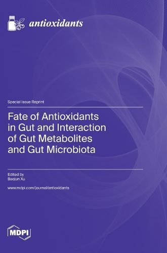 Cover image for Fate of Antioxidants in Gut and Interaction of Gut Metabolites and Gut Microbiota