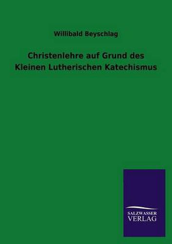 Cover image for Christenlehre Auf Grund Des Kleinen Lutherischen Katechismus