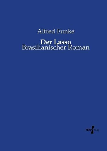 Cover image for Der Lasso: Brasilianischer Roman