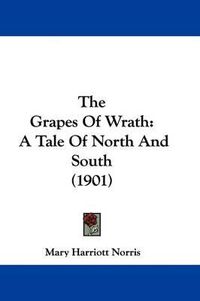 Cover image for The Grapes of Wrath: A Tale of North and South (1901)