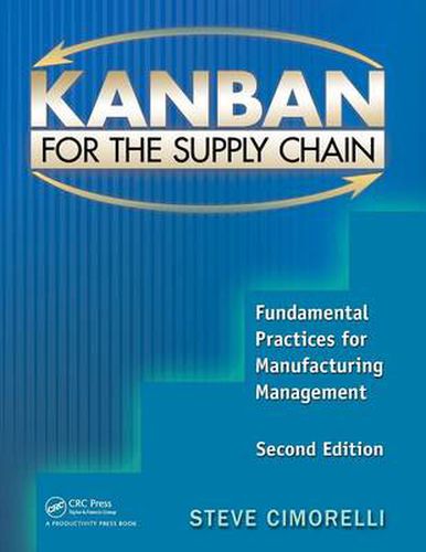 Cover image for Kanban for the Supply Chain: Fundamental Practices for Manufacturing Management, Second Edition