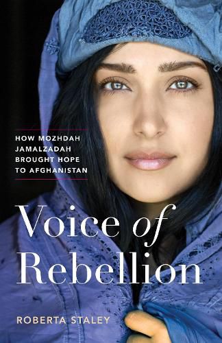 Cover image for Voice of Rebellion: How Mozhdah Jamalzadah Brought Hope to Afghanistan