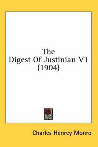 Cover image for The Digest of Justinian V1 (1904)