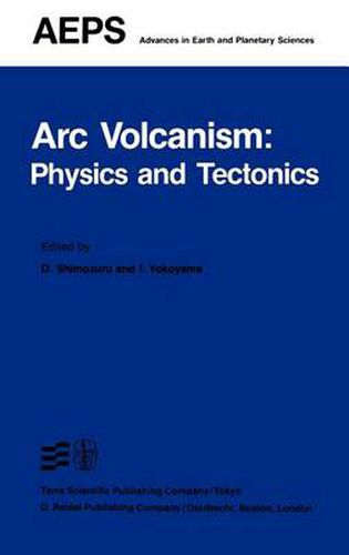 Cover image for Arc Volcanism: Physics and Tectonics