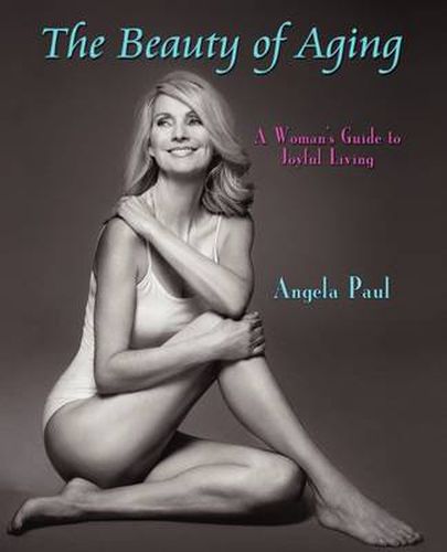 Cover image for The Beauty of Aging: A Woman's Guide to Joyful Living