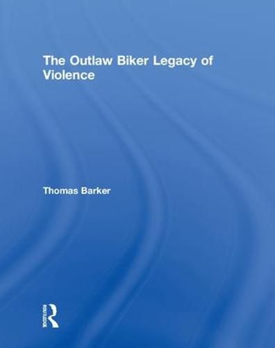 The Outlaw Biker Legacy of Violence