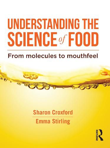 Cover image for Understanding the Science of Food: From molecules to mouthfeel