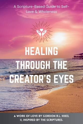 Cover image for Healing Through The Creator's Eyes