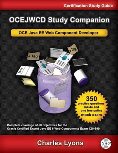 Cover image for OCEJWCD Study Companion: Certified Expert Java EE 6 Web Component Developer (oracle Exam 1Z0-899)