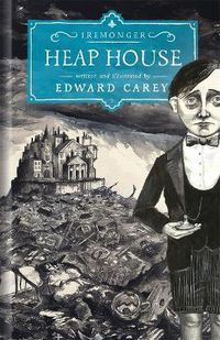 Cover image for Heap House: the first in the wildly original Iremonger trilogy from the author of Times book of the year Little