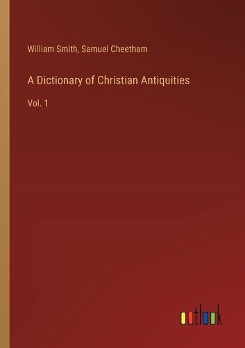 Cover image for A Dictionary of Christian Antiquities