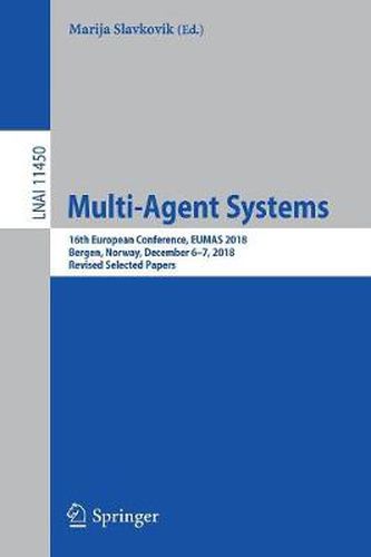 Cover image for Multi-Agent Systems: 16th European Conference, EUMAS 2018, Bergen, Norway, December 6-7, 2018, Revised Selected Papers