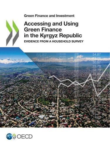 Cover image for Accessing and using green finance in the Kyrgyz Republic: evidence from a household survey