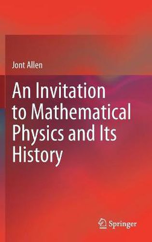 Cover image for An Invitation to Mathematical Physics and Its History