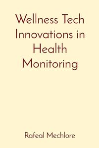 Cover image for Wellness Tech Innovations in Health Monitoring