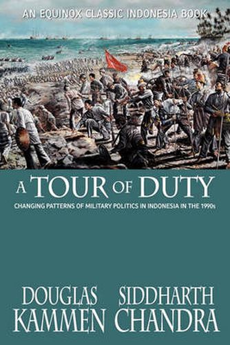 Cover image for A Tour of Duty: Changing Patterns of Military Politics in Indonesia in the 1990s