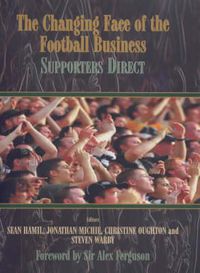 Cover image for The Changing Face of the Football Business: Supporters Direct