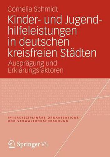 Cover image for Kinder- Und Jugendhilfeleistungen in Deutschen Kreisfreien Stadten: Auspragung Und Erklarungsfaktoren