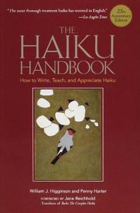 Cover image for Haiku Handbook -25th Anniversary Edition, The: How To Write, Teach, And Appreciate Haiku