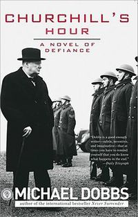 Cover image for Churchill's Hour: A Novel of Defiance