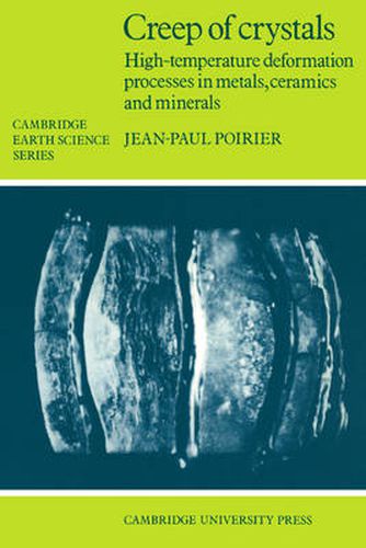 Creep of Crystals: High-Temperature Deformation Processes in Metals, Ceramics and Minerals