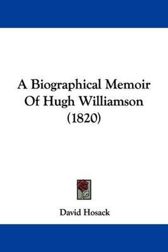 A Biographical Memoir of Hugh Williamson (1820)