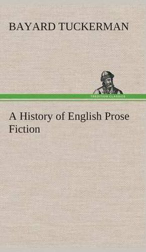 Cover image for A History of English Prose Fiction