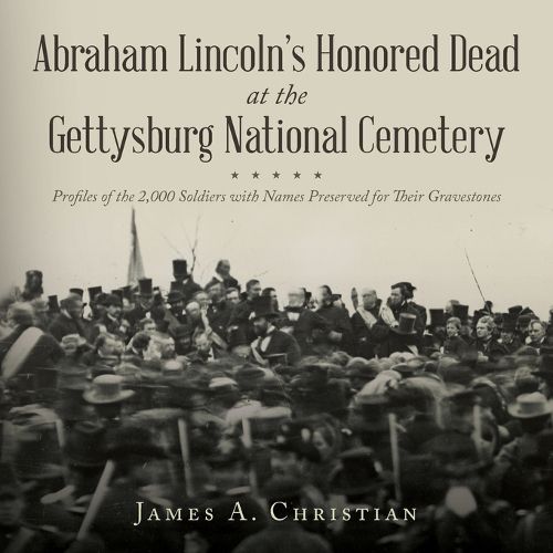 Cover image for Abraham Lincoln's Honored Dead At The Gettysburg National Cemetery