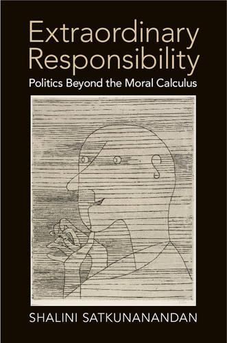 Cover image for Extraordinary Responsibility: Politics beyond the Moral Calculus