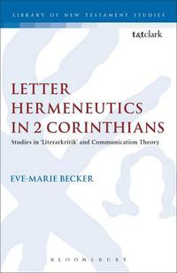 Cover image for Letter Hermeneutics in 2 Corinthians: Studies in 'Literarkritik' and Communication Theory