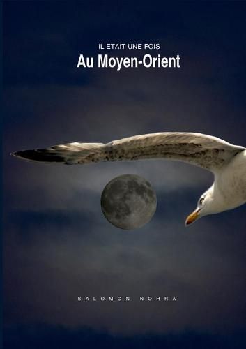 Cover image for Il etait une fois au Moyen-Orient