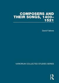 Cover image for Composers and their Songs, 1400-1521