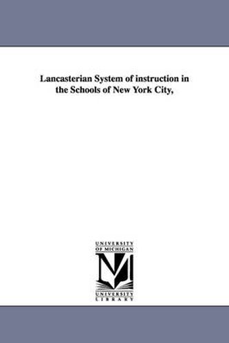 Cover image for Lancasterian System of Instruction in the Schools of New York City,