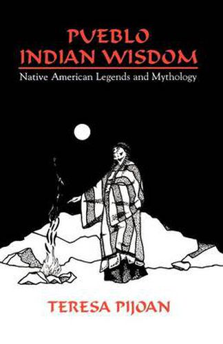 Cover image for Pueblo Indian Wisdom: Native American Legends and Mythology