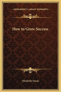 Cover image for How to Grow Success