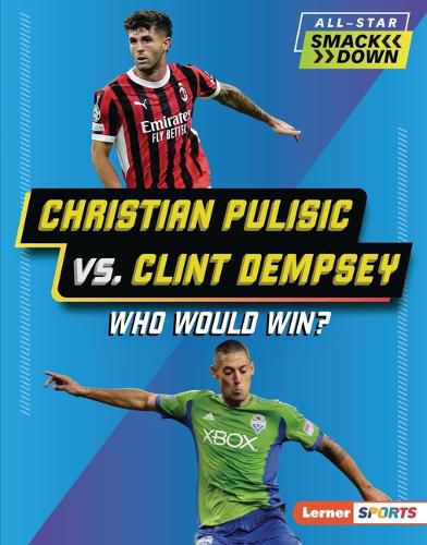 Cover image for Christian Pulisic vs. Clint Dempsey