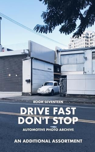 Cover image for Drive Fast Don't Stop - Book 17