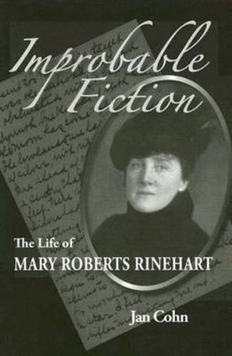 Improbable Fiction: The Life of Mary Roberts Rinehart