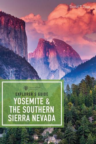 Cover image for Explorer's Guide Yosemite & the Southern Sierra Nevada