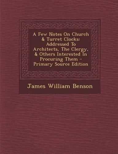 Cover image for A Few Notes on Church & Turret Clocks