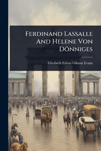 Cover image for Ferdinand Lassalle And Helene Von Doenniges