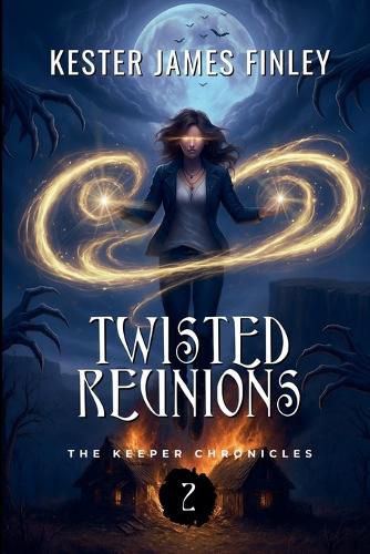 Cover image for Twisted Reunions (The Keeper Chronicles, Book 2)
