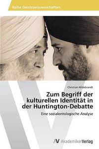 Cover image for Zum Begriff der kulturellen Identitat in der Huntington-Debatte