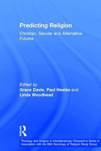 Cover image for Predicting Religion: Christian, Secular and Alternative Futures