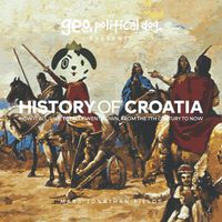 Cover image for History of Croatia: How It All, Like, Totally Went Down, From The 7th Century To Now