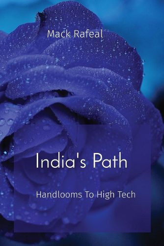 India's Path: Handlooms To High Tech